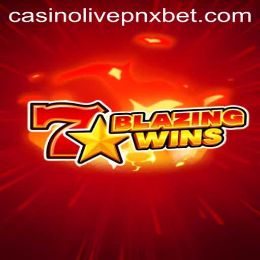 BlazingWins: A Comprehensive Guide to PNXBet Live Casino's Fiery Experience