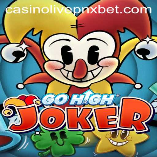 Exploring GoHighJoker: A Thrilling New Addition to Pnxbet Live Casino