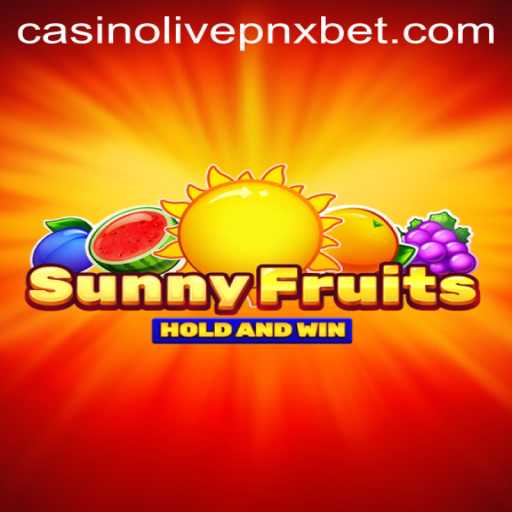 Exploring SunnyFruits and Its Impact on PNXBet Live Casino Scene